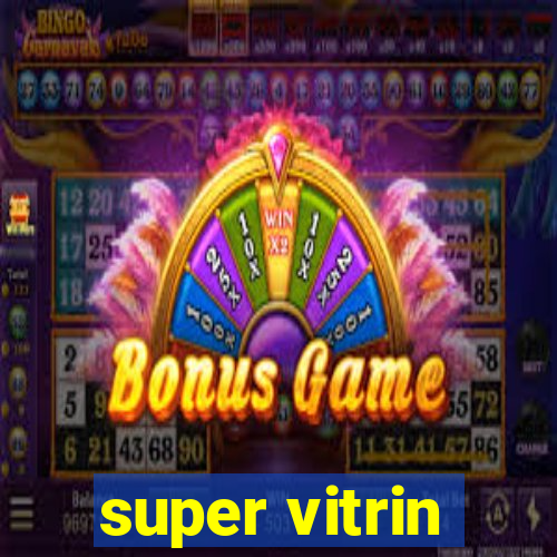 super vitrin